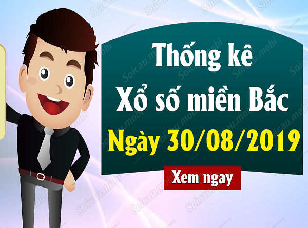 Thống kê kết quả xổ số miền bắc ngày 30/08 xác xuất trúng lớn