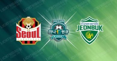 Nhận định FC Seoul vs Jeonbuk Hyundai, 17h00 ngày 06/6