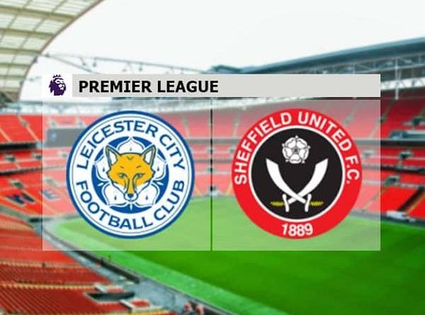 Nhận định kèo Leicester vs Sheffield Utd 00h00, 17/07 - Ngoại Hạng Anh