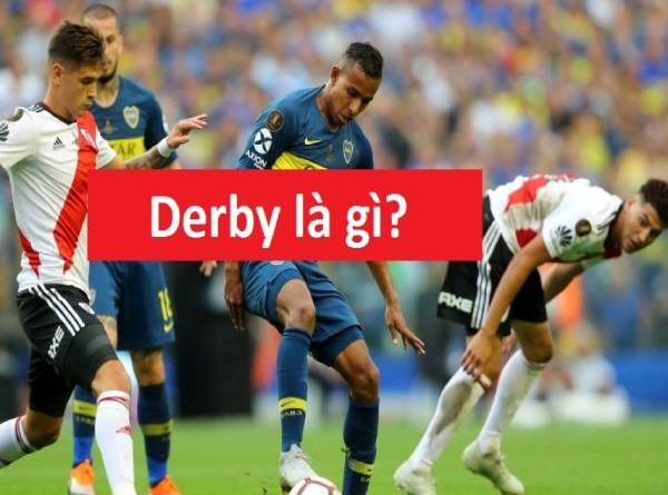 Tìm hiểu derby là gì?