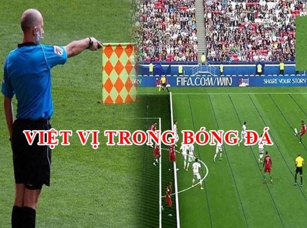 Lỗi việt vị là gì? Luật việt vị được quy định như thế nào?