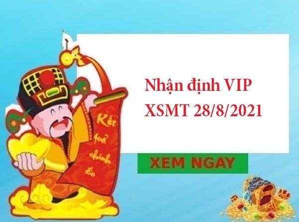 Nhận định VIP XSMT 28/8/2021