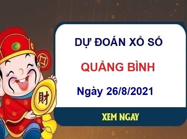 Dự đoán XSQB ngày 26/8/2021