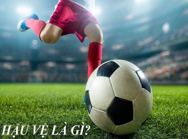 Hậu vệ là gì? Vai trò nhiệm vụ của từng vị trí hậu vệ trên sân