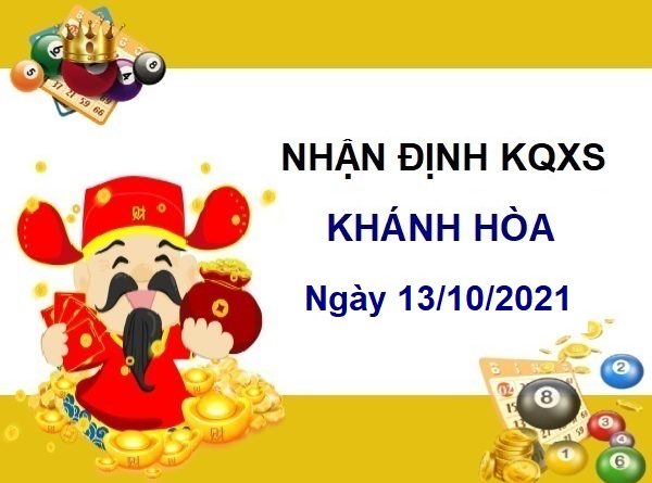 Nhận định KQXSKH ngày 13/10/2021