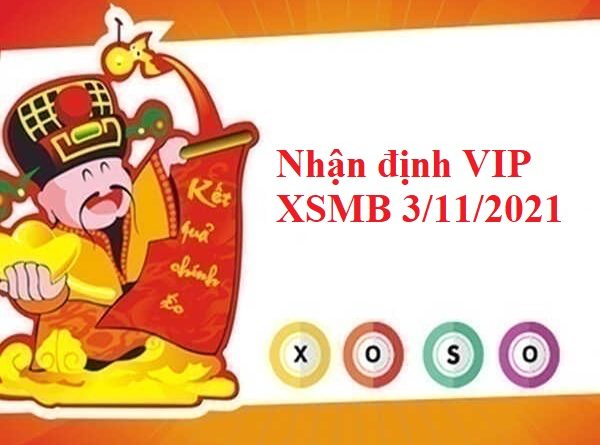 Nhận định VIP KQXSMB 3/11/2021