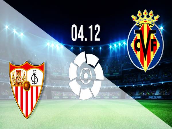 Nhận định kết quả Sevilla vs Villarreal, 20h00 ngày 4/12