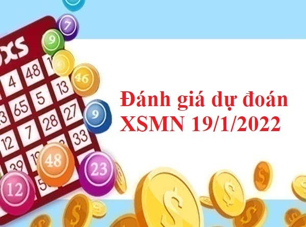 Đánh giá dự đoán XSMN 19/1/2022