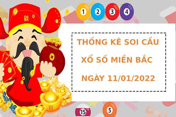 Thống kê Thống kê xổ số miền bắc ngày 11/1/2022 hôm nay