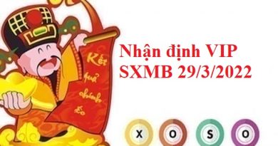 Nhận định VIP SXMB 29/3/2022