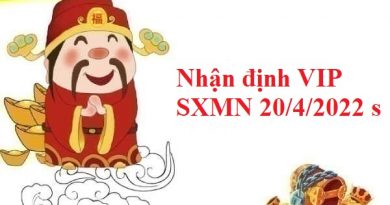 Nhận định VIP SXMN 20/4/2022
