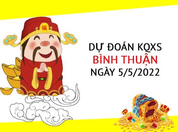 Dự đoán kết quả XSBTH ngày 5/5/2022 chốt lô số đẹp hôm nay