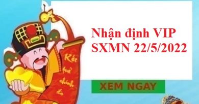 Nhận định VIP SXMN 22/5/2022