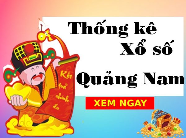 Thống kê xổ số Quảng Nam ngày 31/5/2022