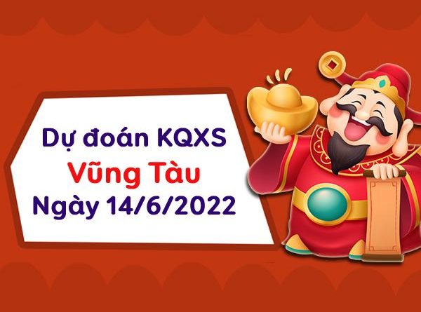 Dự đoán xổ số Vũng Tàu ngày 14/6/2022 thứ 3 hôm nay