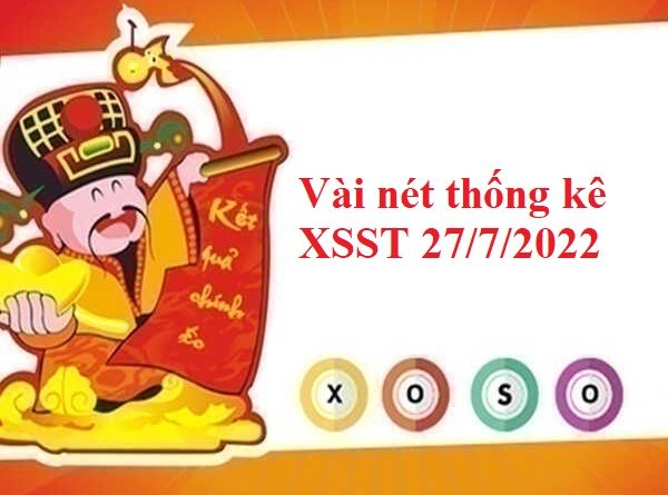 Vài nét Thống kê XSST 27/7/2022