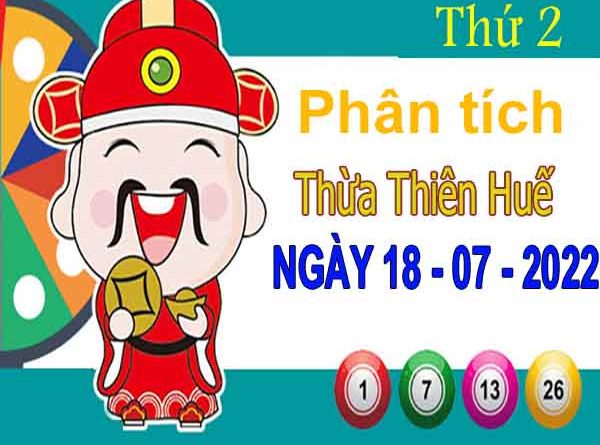 Phân tích XSTTH ngày 18/7/2022 - Phân tích xổ số Thừa Thiên Huế thứ 2
