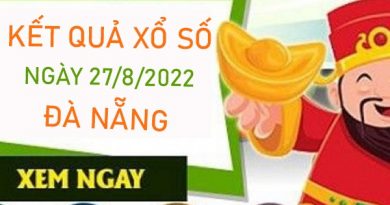 Nhận định XSDNG 27/8/2022 soi cầu số đẹp Đà Nẵng