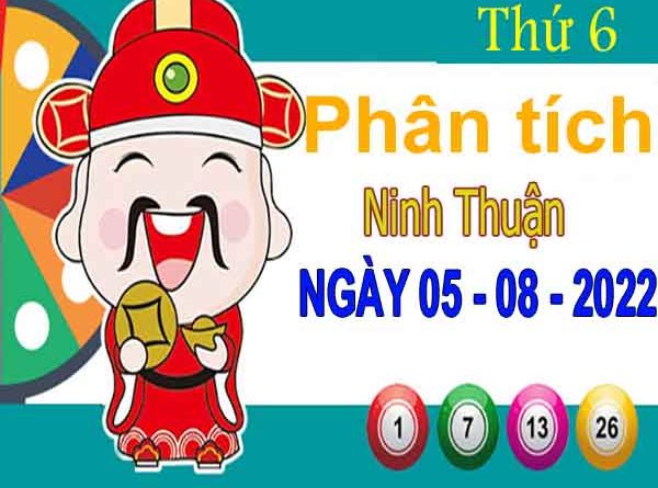 Phân tích XSNT ngày 5/8/2022 đài Ninh Thuận thứ 6 hôm nay chính xác nhất