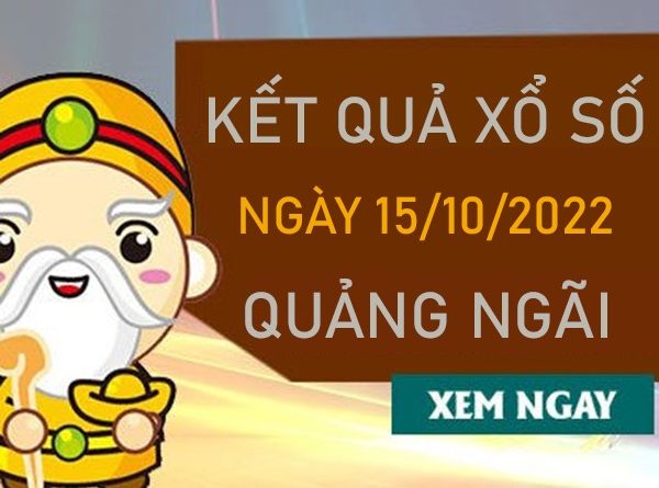 Thống kê XSQNG 15/10/2022 chốt loto gan Quảng Ngãi