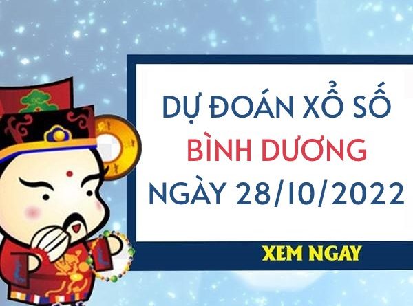 Dự đoán xổ số Bình Dương ngày 28/10/2022 thứ 6 hôm nay