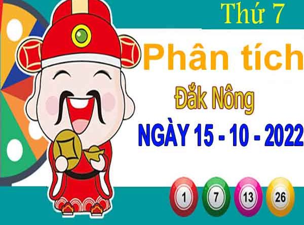 Phân tích XSDNO ngày 15/10/2022 - Phân tích KQ Đắk Nông thứ 7 chuẩn xác