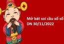 Mở bát soi cầu xổ số Đồng Nai 30/11/2022