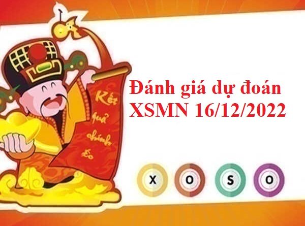 Đánh giá dự đoán XSMN 16/12/2022