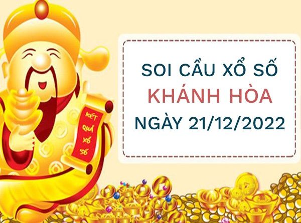 Thống kê xổ số Khánh Hòa ngày 21/12/2022 thứ 4 hôm nay 