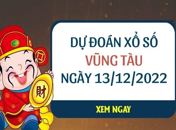 Dự đoán xổ số Vũng Tàu ngày 13/12/2022 thứ 3 hôm nay