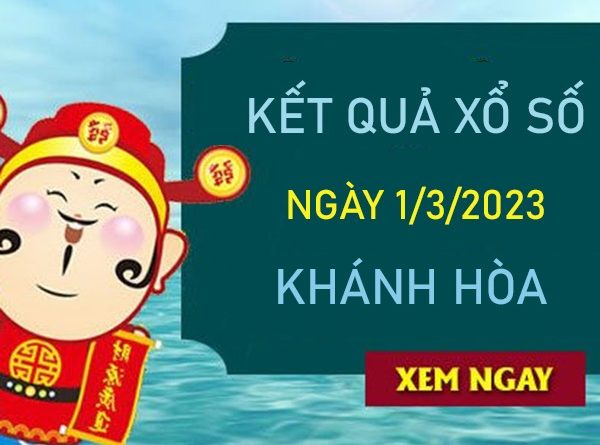 Dự đoán XSKH 1/3/2023 soi cầu VIP Khánh Hòa thứ 4