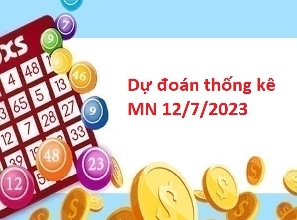 Dự đoán Thống kê MN 12/7/2023