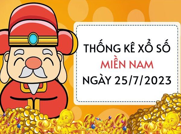 Thống kê xổ số Miền Nam ngày 25/7/2023 thứ 3 hôm nay