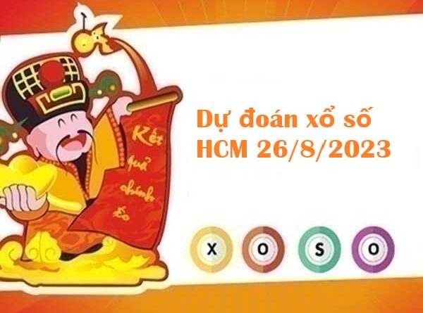 Dự đoán xổ số Hồ Chí Minh 26/8/2023