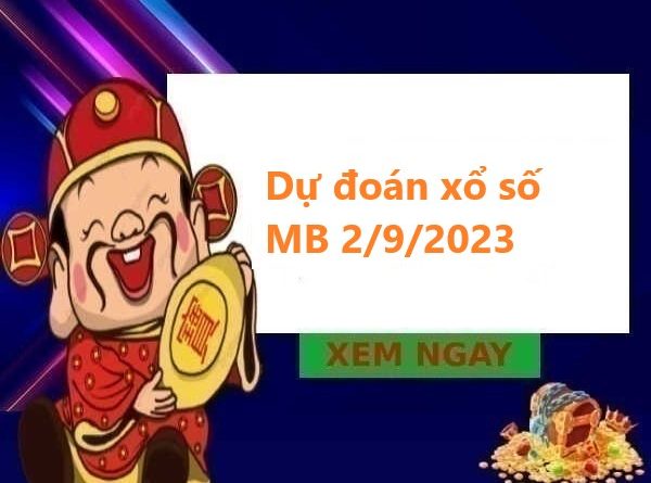 Dự đoán xổ số miền Bắc 2/9/2023