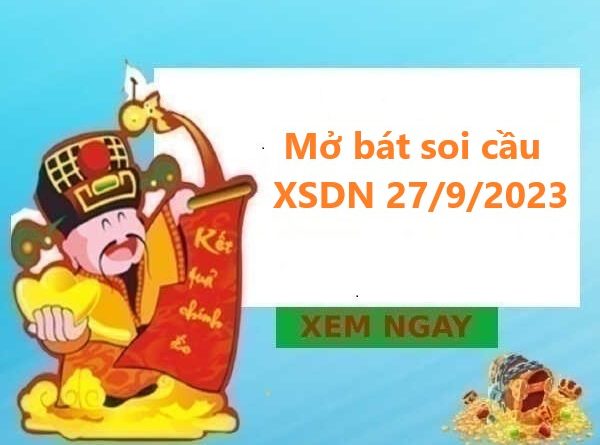 Mở bát Thống kê KQXS Đồng Nai 27/9/2023