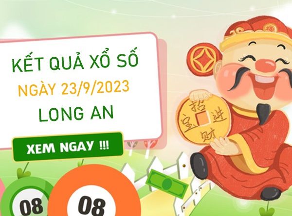 Thống kê XSLA ngày 23/9/2023 chốt bạch thủ đề Long An