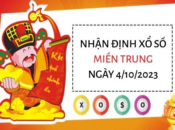 Nhận định xổ số miền Trung ngày 4/10/2023 hôm nay thứ 4