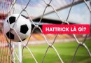 Hattrick là gì trong bóng đá? TOP 5 cầu thủ ghi nhiều Hattrick nhất