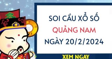 Soi cầu xổ số Quảng Nam ngày 20/2/2024 thứ 3 hôm nay