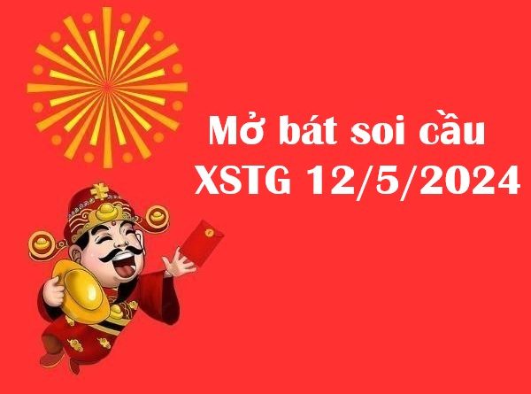 Mở bát Thống kê xổ số Tiền Giang 12/5/2024