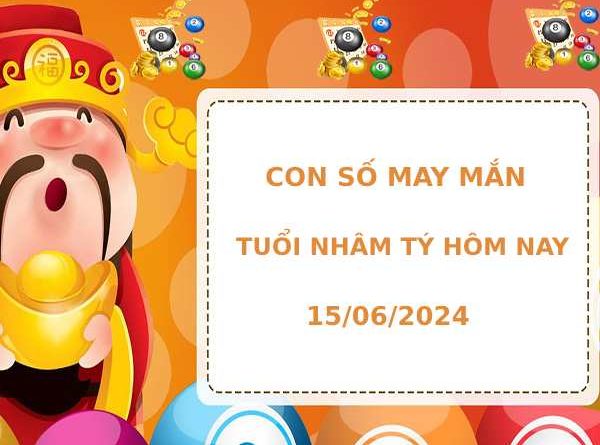Con số may mắn tuổi Nhâm Tý ngày 15/6/2024 hôm nay dễ ăn